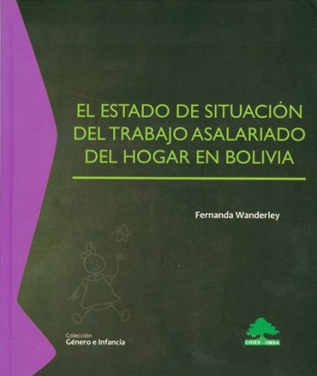 EL ESTADO DE LA SITUACIÓN DEL TRABAJO ASALARIADO DEL HOGAR EN BOLIVIA